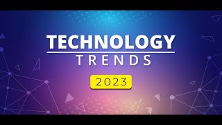 Top 7 Revolutionary Tech Trends Shaping 2023 and Beyond