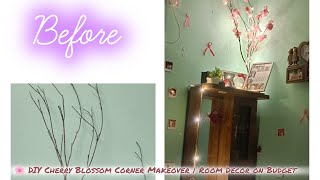 🌸 DIY Cherry Blossom Corner Makeover | Room Decor on Budget🌷🌿