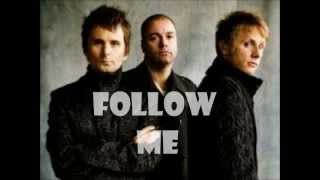 Video thumbnail of "Muse - Follow Me [HQ]"