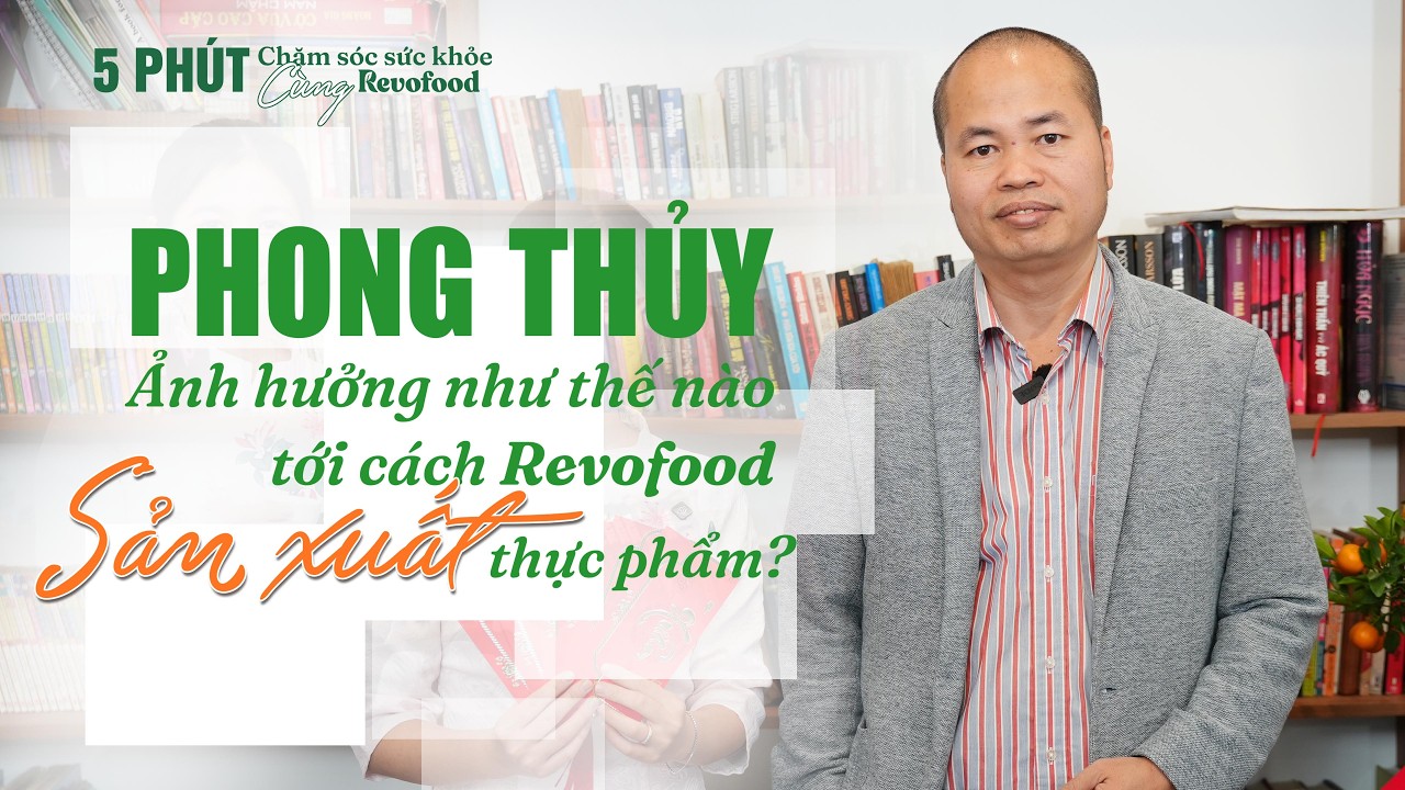 🌸 Những yếu tố về phong thủy có ảnh hưởng tới quan điểm mà Revofood sản xuất thực phẩm hay không? 🌸