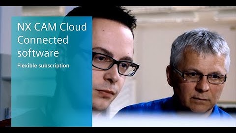 Siemens launches flexible subscription based NX CAM Cloud Connected software