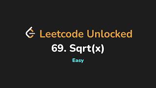 69. Sqrt(x) | Leetcode Unlocked - Python
