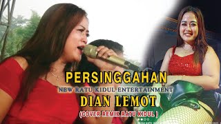 Download Lagu PERSINGGAHAN REMIK - DIAN LEMOT - RATU KIDUL ENTERTAINMENT MP3