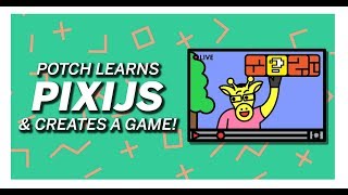 Potch Creates A Custom Game With PixiJS!