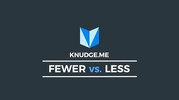 Fewer vs. Less | Knudge.me | Get Better At English Every Day