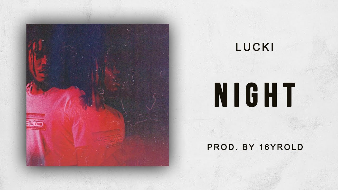 Lucki - Night (Prod. 16yrold)