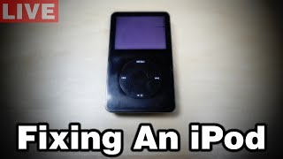 [LIVE] Fixing a Broken iPod Classic