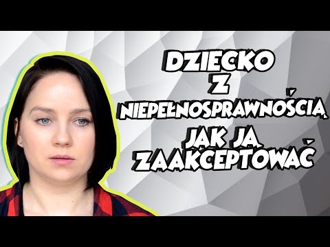 Wideo: Jak Wychować Dziecko Z Niepełnosprawnością Rozwojową