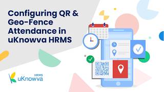 Set Up QR &amp; Geo-Fence Attendance in uKnowva HRMS | Smart Attendance Tracking
