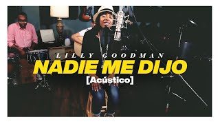 Video thumbnail of "Nadie Me Dijo (Acústico) - Lilly Goodman"