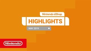 Nintendo eShop Highlights: May 2019 (Nintendo Switch)
