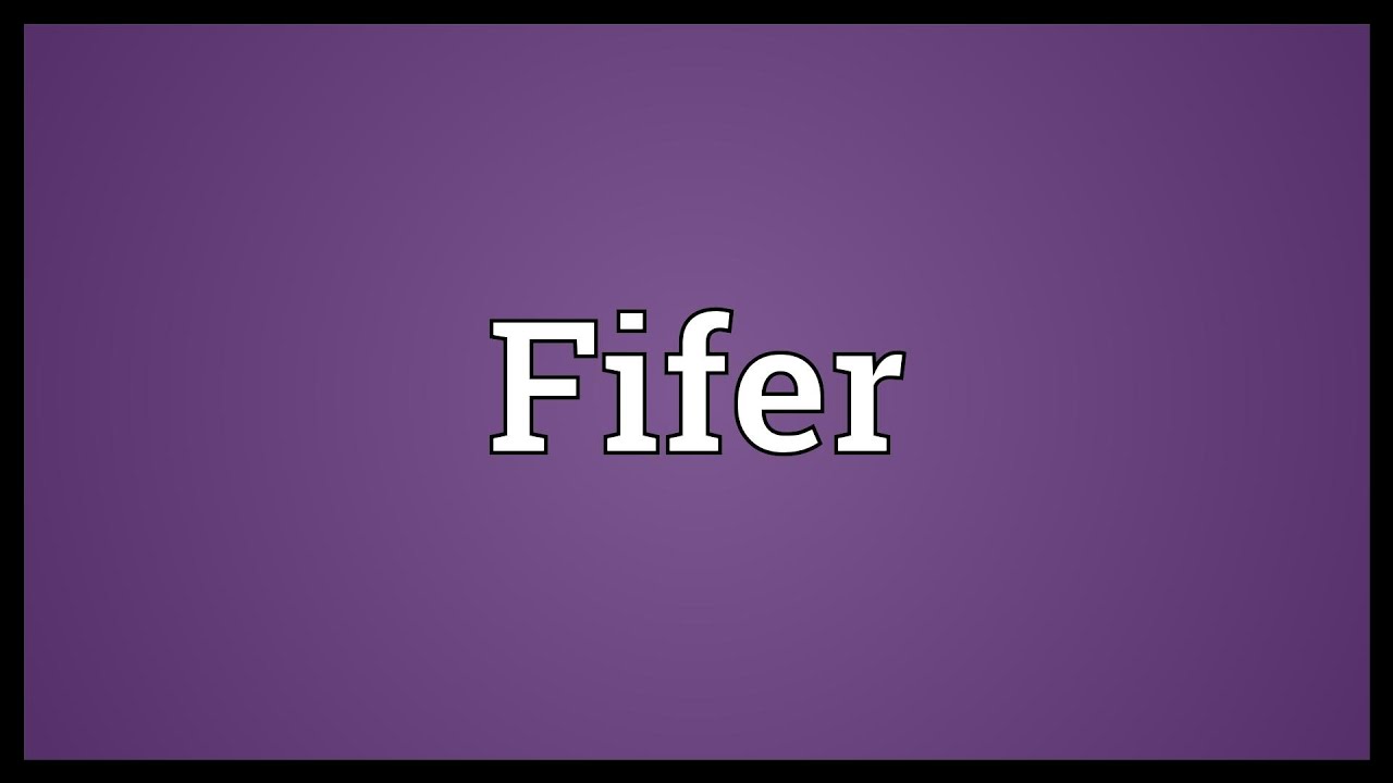Fifer Meaning YouTube