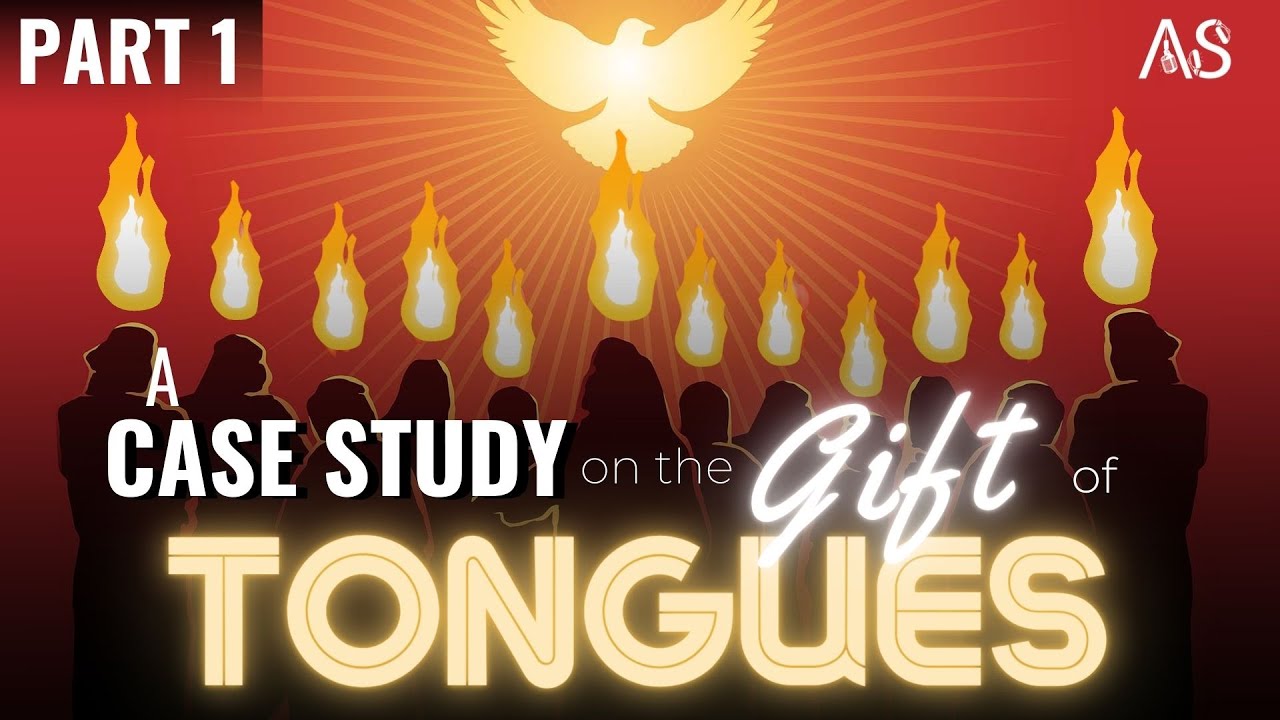 Ep 31 A Case Study on the Gift of Tongues Part 1 (Speaking in
