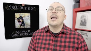 Fall Out Boy - So Much (for) Stardust ALBUM REVIEW