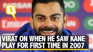 Virat Kohli on When He Played Kane Williamson for the First Time in 2007 | The Quint