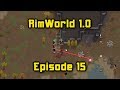 RimWorld 1.0 Episode 15 Prisoner Camp Assault