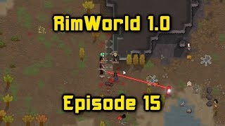 RimWorld 1.0 Episode 15 Prisoner Camp Assault
