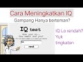 Cara meningkatkan IQ | pasti naik !!! Minimal naik 20 WOW