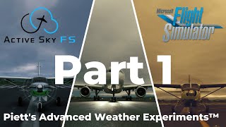 Piett's Advanced Weather Experiments™ | Part 1 | Active Sky | Beyond ATC