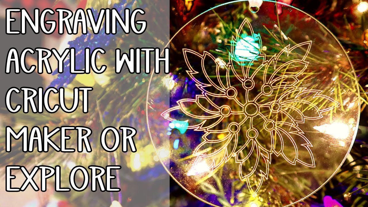 How to Engrave Acrylic Ornaments  Learn how to engrave acrylic ornaments  on your Cricut Maker, including how to add a name and center your engraving  on your ornament! Get the full