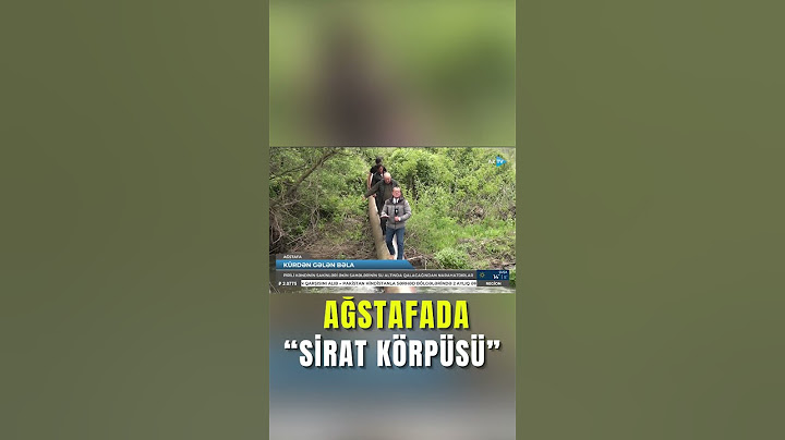 Ağstafada "SİRAT KÖRPÜSÜ"