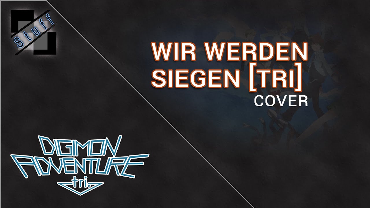 Wir werden siegen [brave heart] - Cover (Digimon Adventure Tri german)