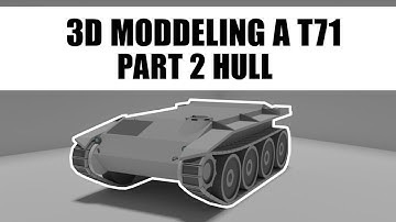 3D Modelling a T71 (part 2  Official_GG)