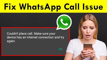 How to Fix Couldn’t Place Call Mak Sure Your Device Has an Internet Connection