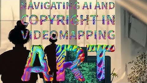 Navigating AI and Copyright in Videomapping Art
