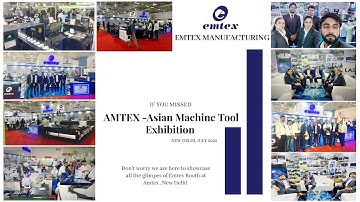 Amtex (Asian Machine Tool Exhibition ) 2022 Pragati Maidan New Delhi  | Emtex Manufacturing
