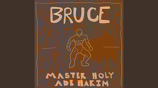Bruce (feat. Ade Hakim) - Master Holy