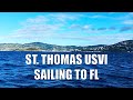 Sailing from St. Thomas USVI to St. Augustine Florida Aboard a 42ft Catamaran Part 1 Virgin Islands