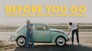 Diego Fragoso, Homesick, Gianni Petrarca - BEFORE YOU GO