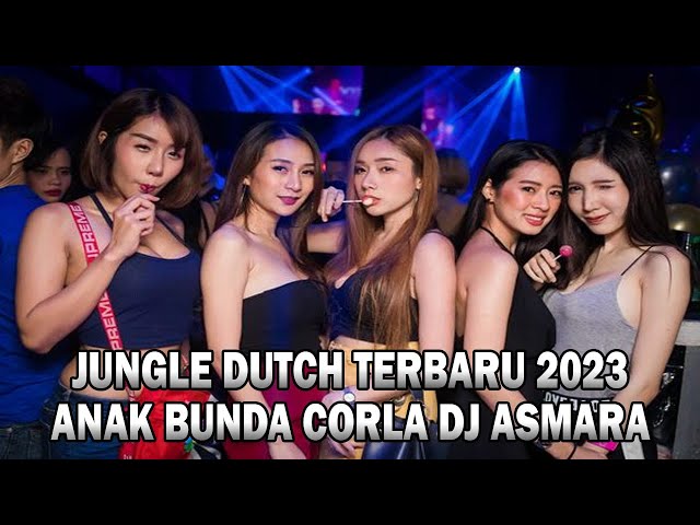 JUNGLE TERBARU 2023 ANAK BUNDA CORLA DJ ASMARA FULL BASS class=