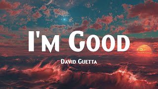 I'm Good - David Guetta (Lyrics)