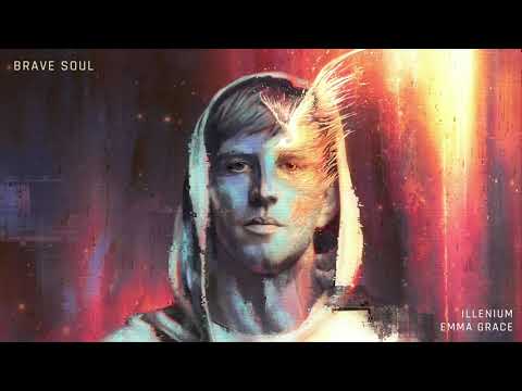 ILLENIUM and Emma Grace  Brave Soul Official Audio