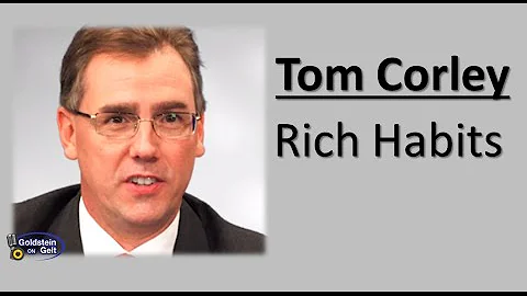 Tom Corley - Rich Habits - interview - Goldstein o...