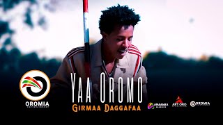 Girmaa Daggafaa |YAA OROMOO| New Ethiopian Oromo Music 2022 (Officail Video)