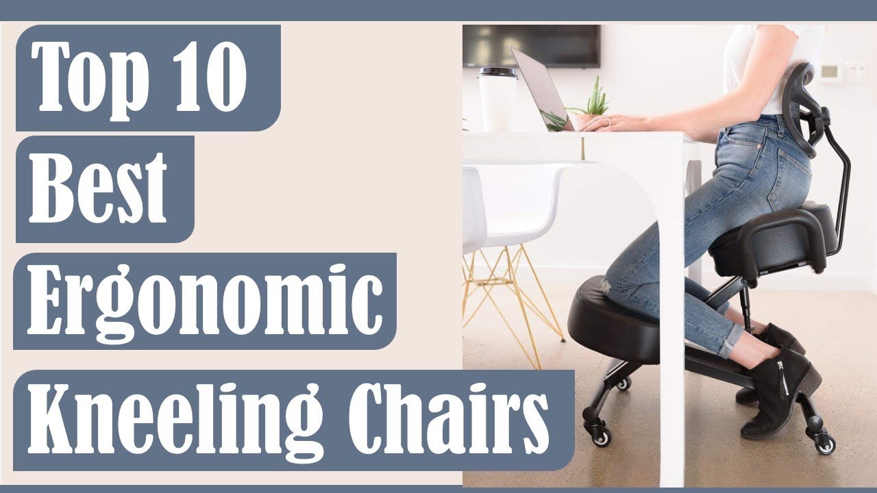 Best Ergonomic Kneeling Chairs 2020 Top 10 Best Ergonomic Kneeling