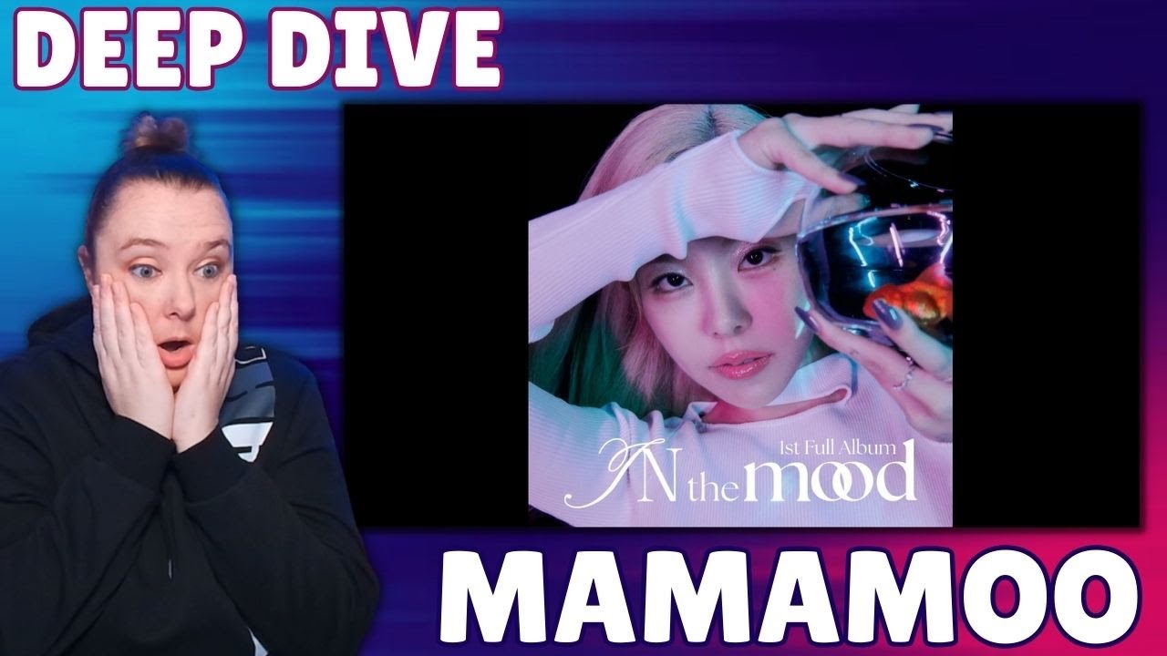 MAMAMOO REACTION DEEP DIVE -  Wheein: In the Mood Album