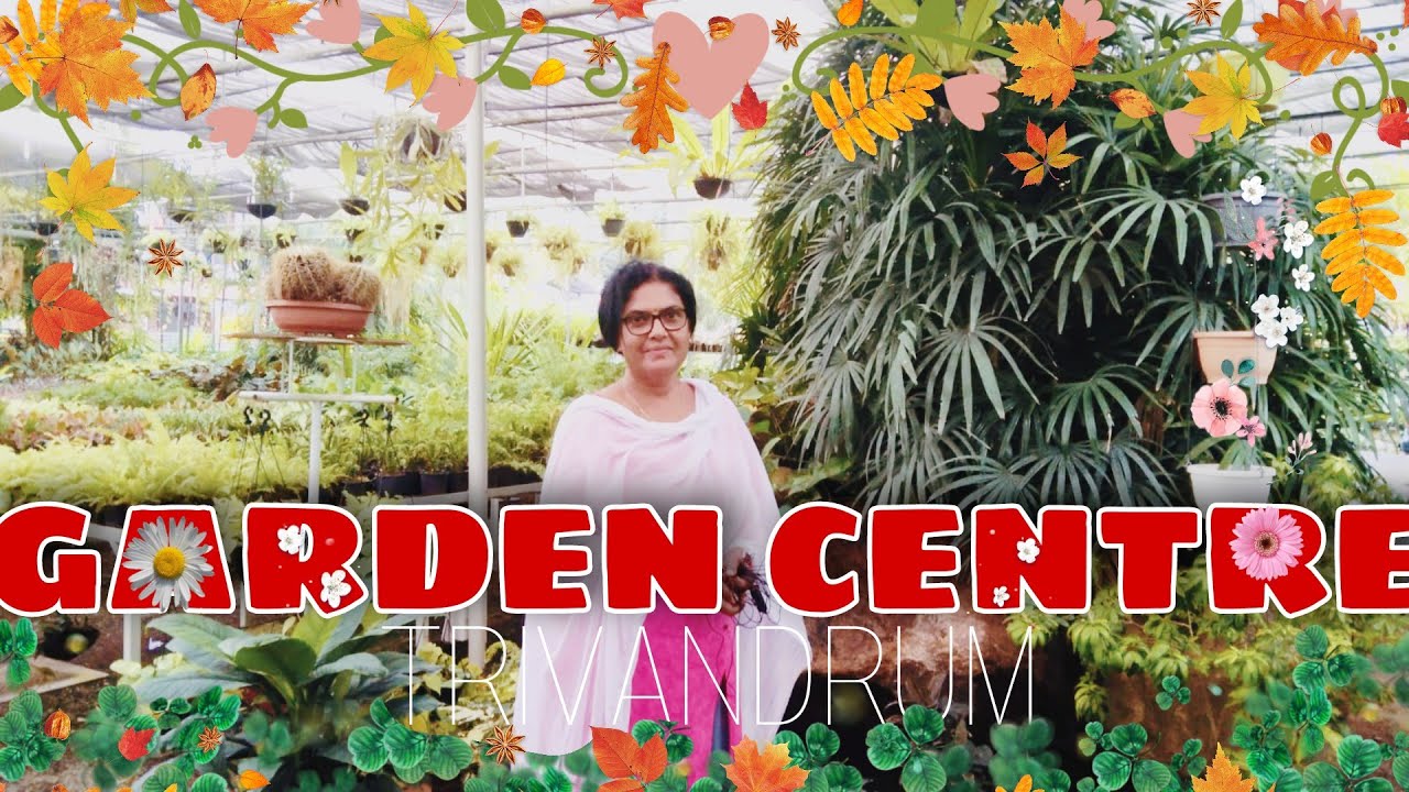 GARDEN CENTRE || TRIVANDRUM || AMAZING 😱😱😱😱 COLLECTIONS