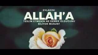 Evladını Islâma Ver Ki Allah Razı Olsun.