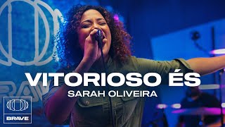 Sarah Oliveira - Vitorioso És | BRAVE chords