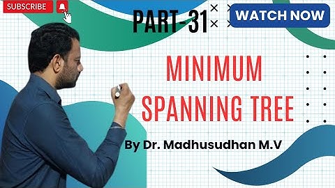 Part 31 - Minimum Spanning Tree