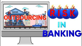 Outsourcing Risks in Banking