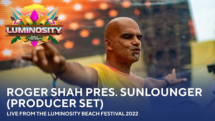 Roger Shah presents Sunlounger (Producer set) - Li...