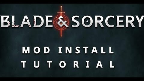 How To Install Mods For Blade & Sorcery U10