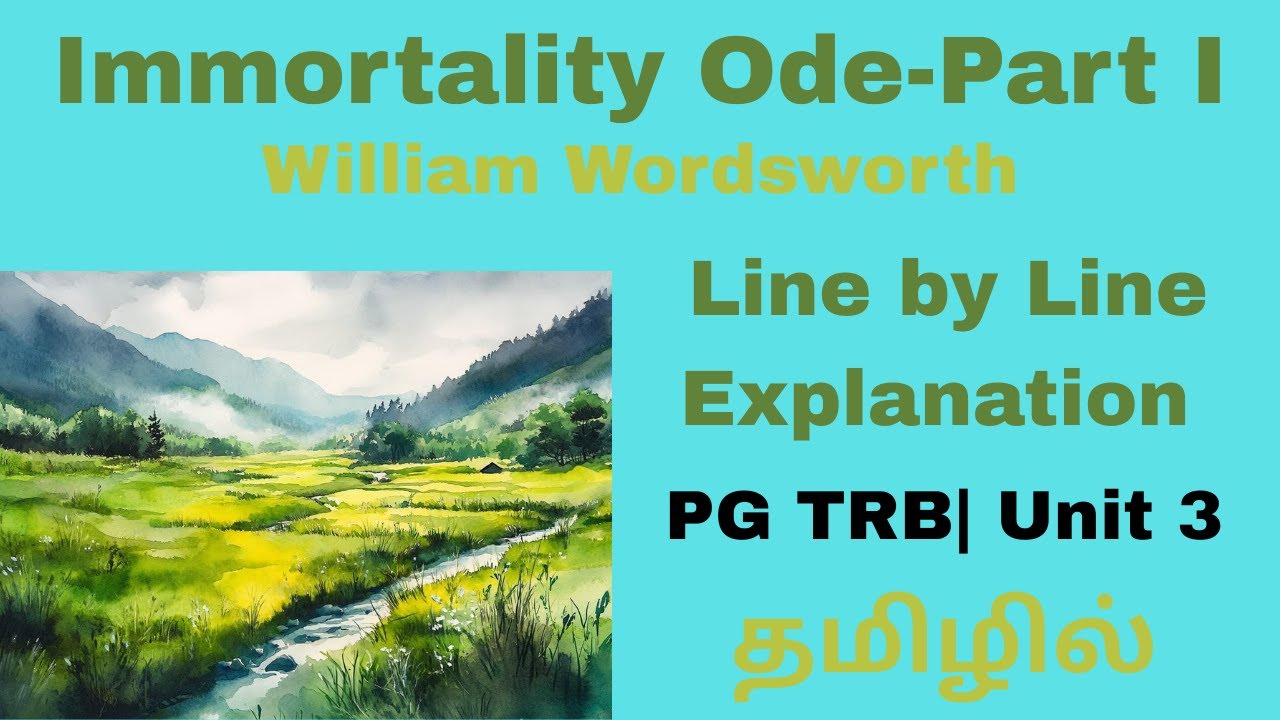 Immortality Ode -Part I| by Willian Wordsworth | Line by Line Analysis| PG TRB Unit III | தமிழில்