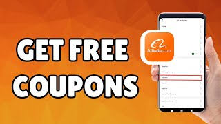 How to Get Free Coupons on Alibaba App