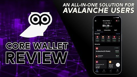 Core Wallet Review: All-in-One Solution for Avalanche Users